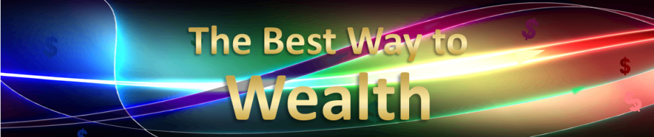 The Best Way to Wealth